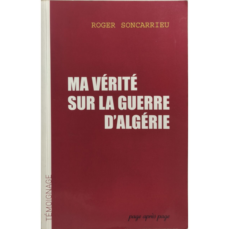 Ma vérité sur la guerre d'Algérie