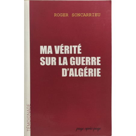 Ma vérité sur la guerre d'Algérie