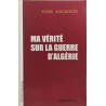 Ma vérité sur la guerre d'Algérie