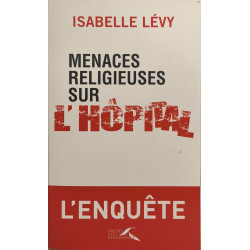 Menaces religieuses sur l'hôpital