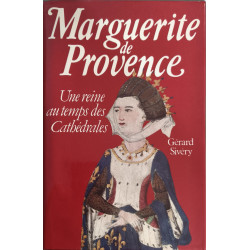 Marguerite de Provence: Une reine au temps des cathédrales