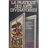 La Pratique des arts divinatoires