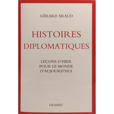 Histoires diplomatiques: Leçons d'hier pour le monde d'aujourd'hui