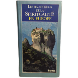Hauts lieux de la spiritualité en europe (Ancienne Edition)