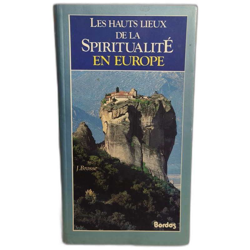 Hauts lieux de la spiritualité en europe (Ancienne Edition)