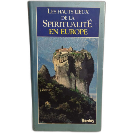 Hauts lieux de la spiritualité en europe (Ancienne Edition)