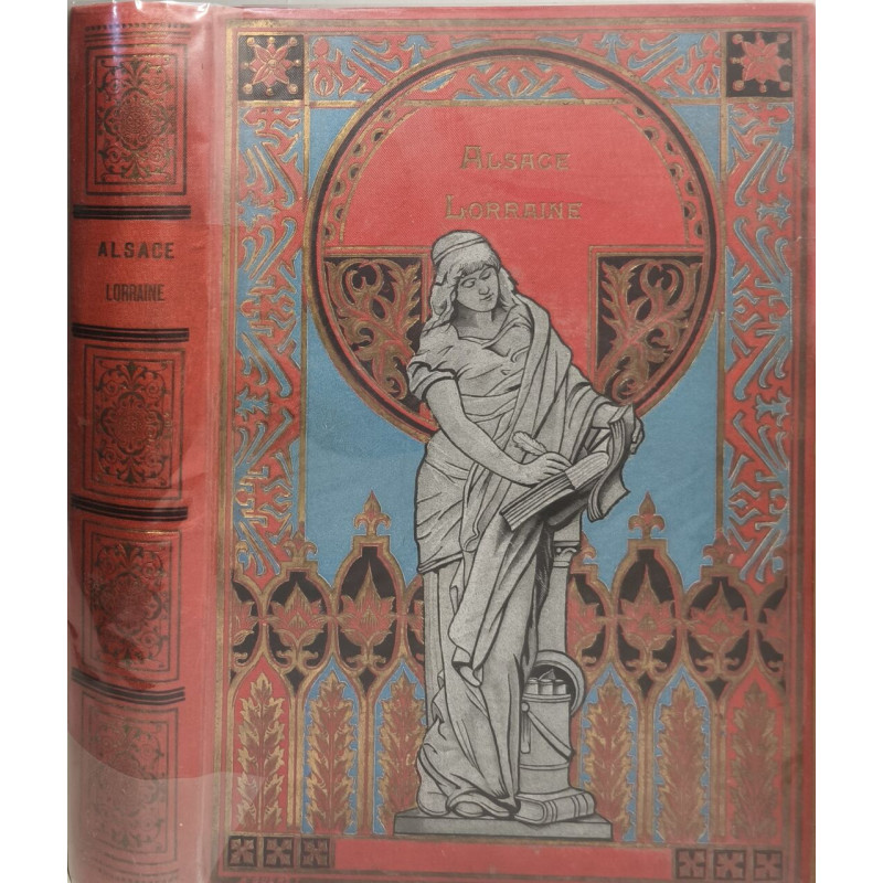 L'Alsace Lorraine avec gravures dans le texte