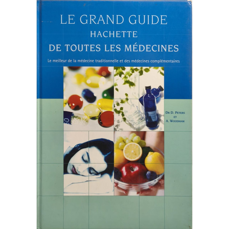 Le grand guide Hachette de toutes les médecines : Le meilleur de...