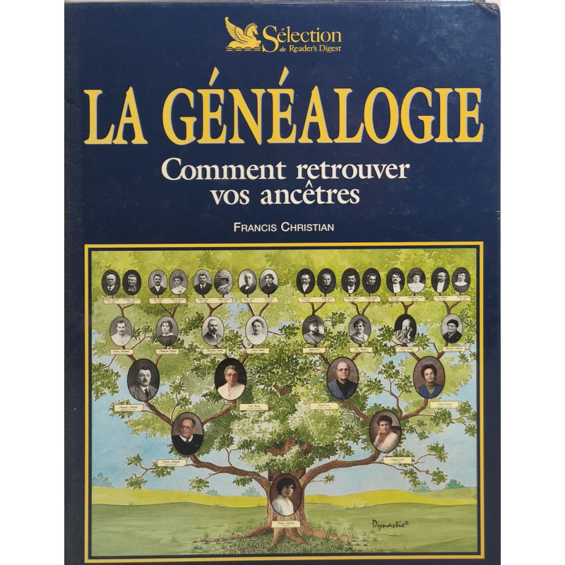 La Genealogie. Coment Retrouver Vos Ancetres