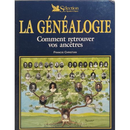 La Genealogie. Coment Retrouver Vos Ancetres