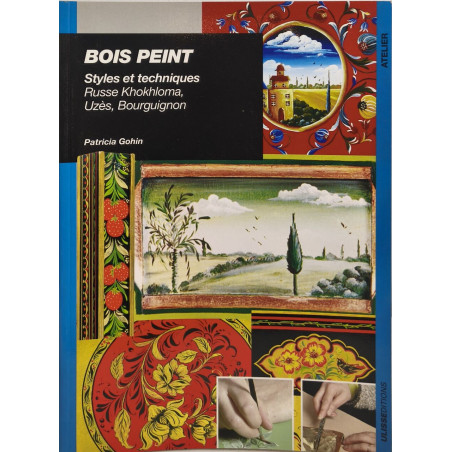 BOIS PEINT STYLES ET TECHNIQUES RUSSE KHOKHLOMA UZES BOURG. (0)