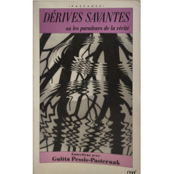 Dérives savantes ou les paradoxes de la vérité: Entretiens