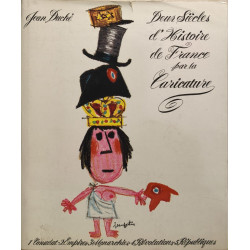 Deux Siècles d'Histoire de France par la Caricature