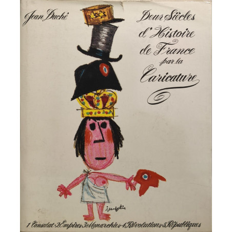 Deux Siècles d'Histoire de France par la Caricature
