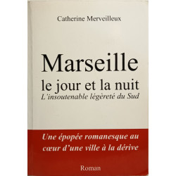 Marseille le jour et la nuit: L'insoutenable légèreté du Sud
