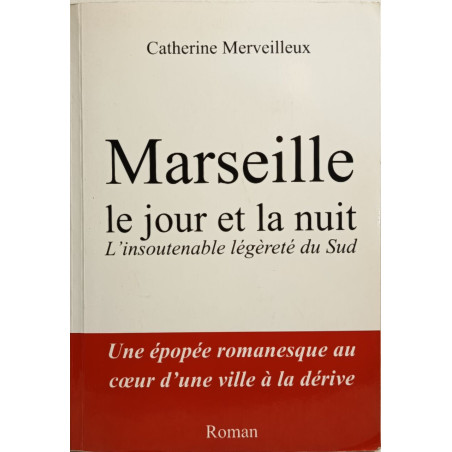 Marseille le jour et la nuit: L'insoutenable légèreté du Sud