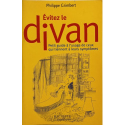 Evitez le divan : petit guide a l'usage de ceux qui tiennent a...
