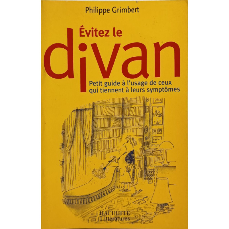 Evitez le divan : petit guide a l'usage de ceux qui tiennent a...