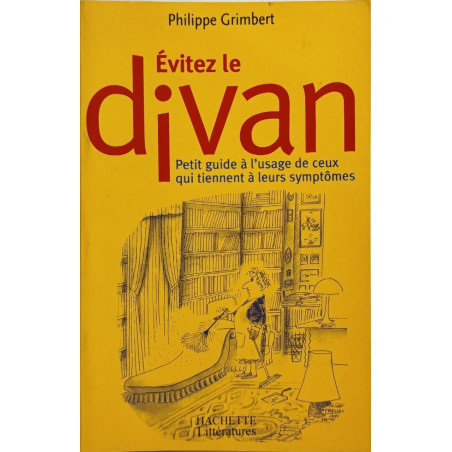 Evitez le divan : petit guide a l'usage de ceux qui tiennent a...