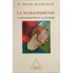 La schizophrénie : La reconnaître et la soigner