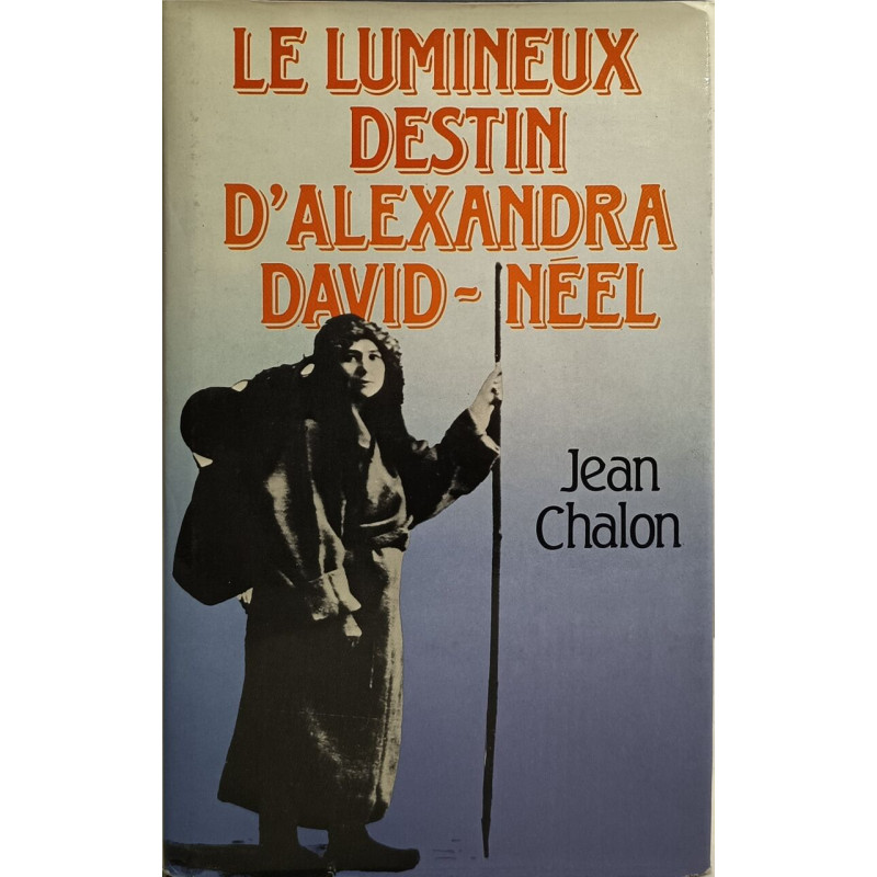 Le Lumineux destin d'Alexandra David-Néel