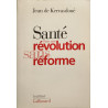 Santé : Pour une révolution sans réforme
