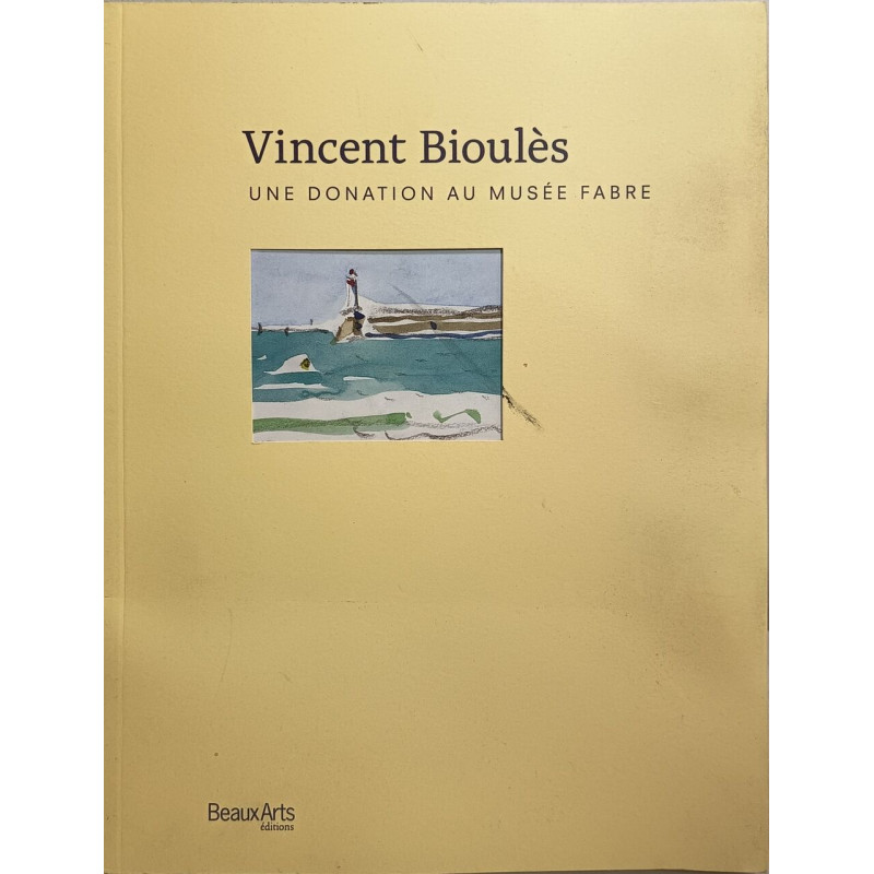 VINCENT BIOULES - UNE DONATION AU MUSEE FABRE: Oeuvres graphiques...