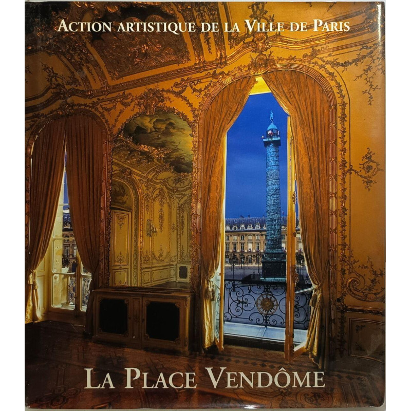 La place Vendôme: Art pouvoir et fortune