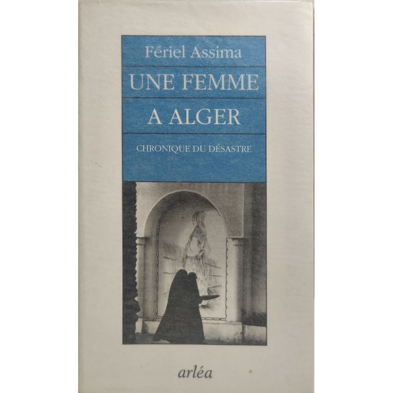 Une femme à Alger - Chronique du