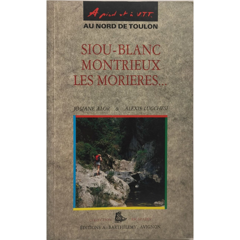 Randonnées à pied et à VTT : Siou-Blanc Montrieux Les Morières