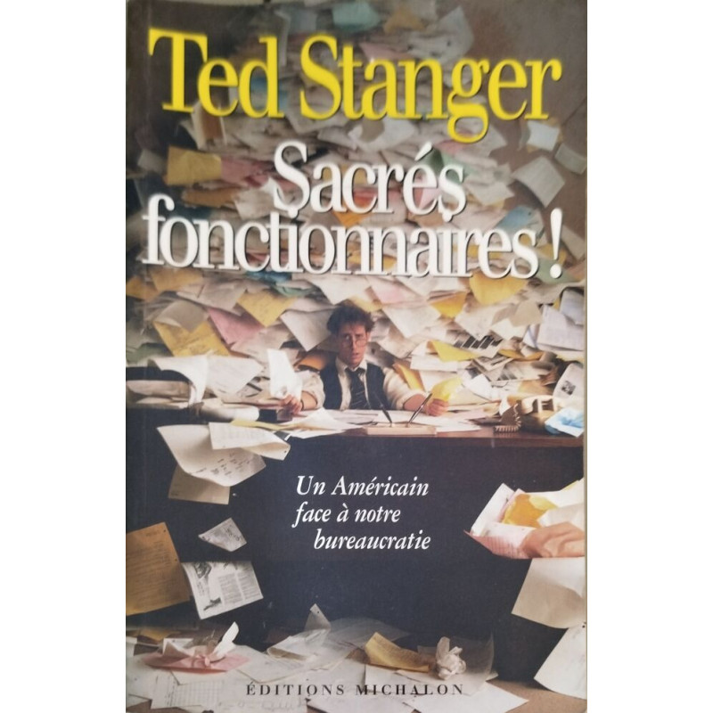 Sacrés fonctionnaires ! : Un Américain face à notre bureaucratie