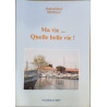 Ma vie ... Quelle belle vie