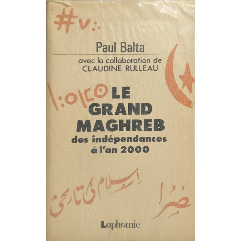 Le Grand Maghreb des indépendances à l'an 2000