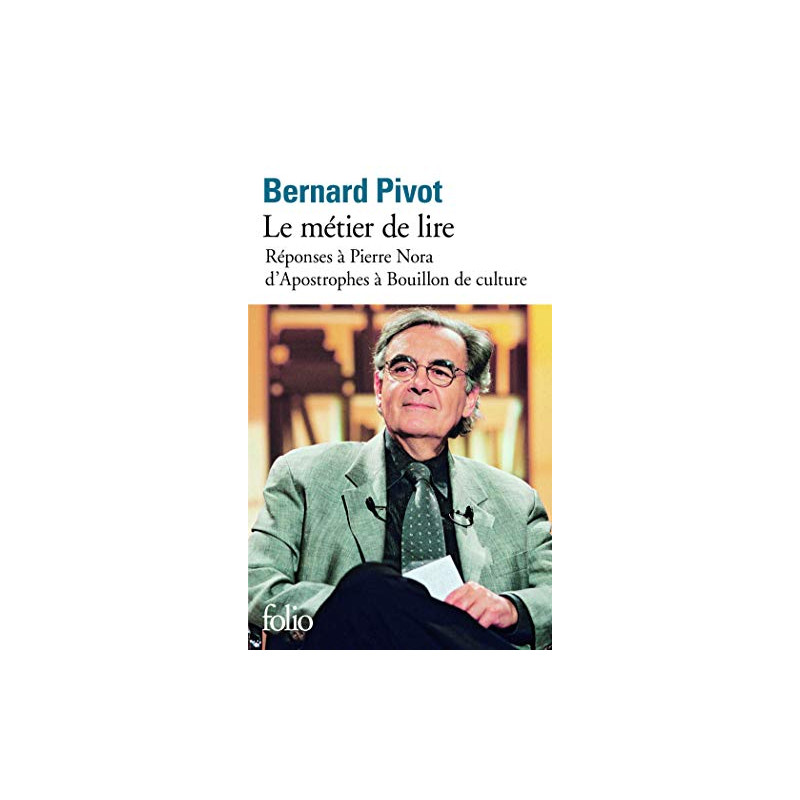 Le métier de Lire : Réponse à Pierre Nora D'Apostrophes à Bouillon...