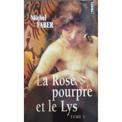 La Rose pourpre et le Lys Tome 1
