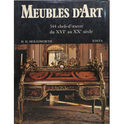 Meubles D'Art: 544 Chefs-D'oeuvre du XVIe au XXe Siecle