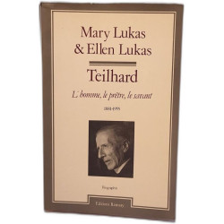 Teilhard : l'homme le prêtre le savant
