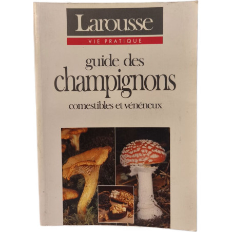 Guide des champignons comestibles et vénéneux