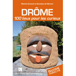 Drôme : 100 lieux pour les curieux