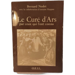 Le Curé d'Ars par ceux qui l'ont connu