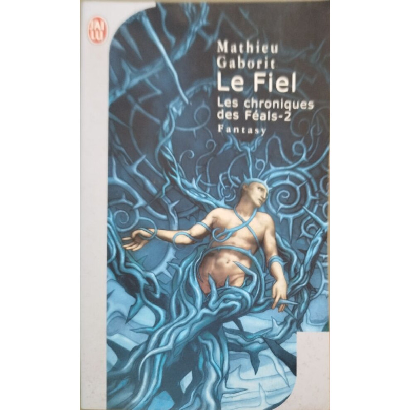 Les Chroniques des Féals tome 2 : Le fiel
