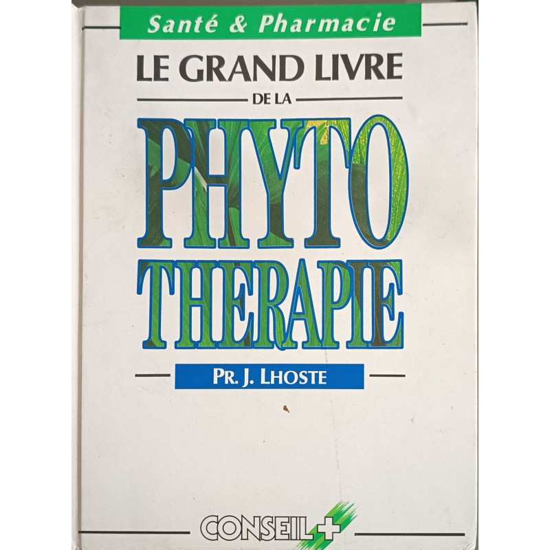 Le grand livre de la phytothérapie