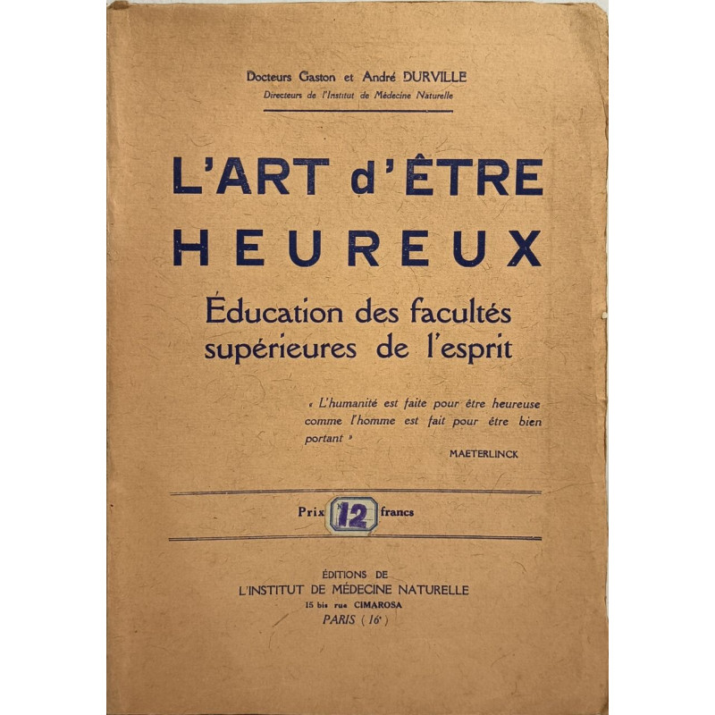 L'art d'être heureux : Éducation des facultés supérieures de l'esprit