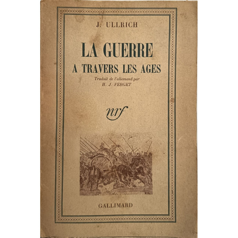 La Guerre à travers les âges ( traduit de l'allemand par H. J. Ferget