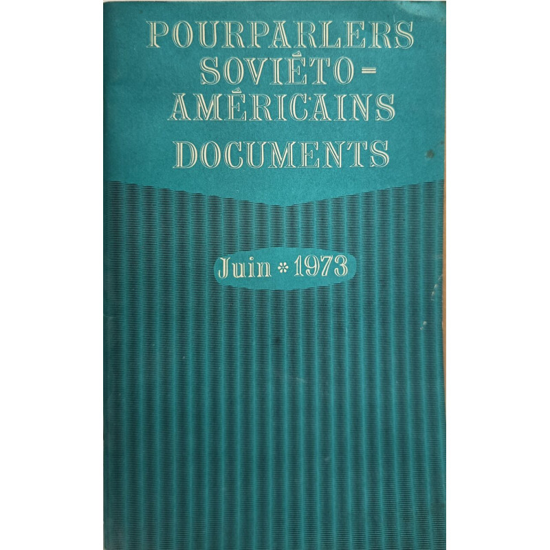 Pourparlers soviéto-américains: Documents Juin 1973