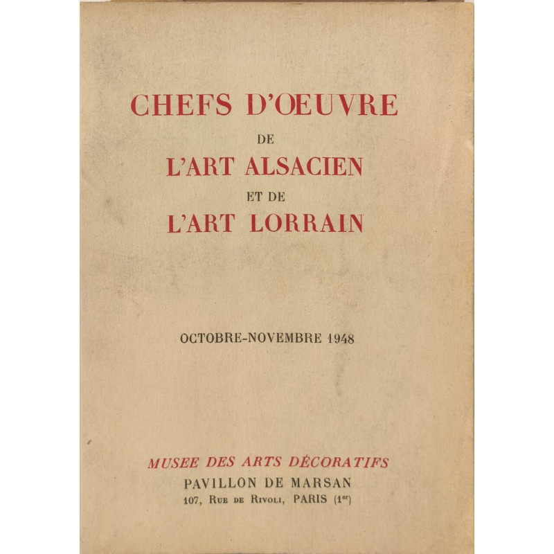Chefs d'oeuvre de l'art alsacien et de l'art lorrain...