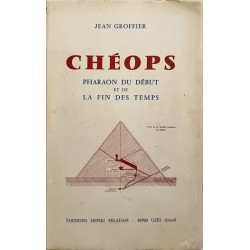 Chéops pharaon du début et de la fin des temps