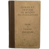 Comment obtenir de bonnes photographies : Guide de l'amateur...