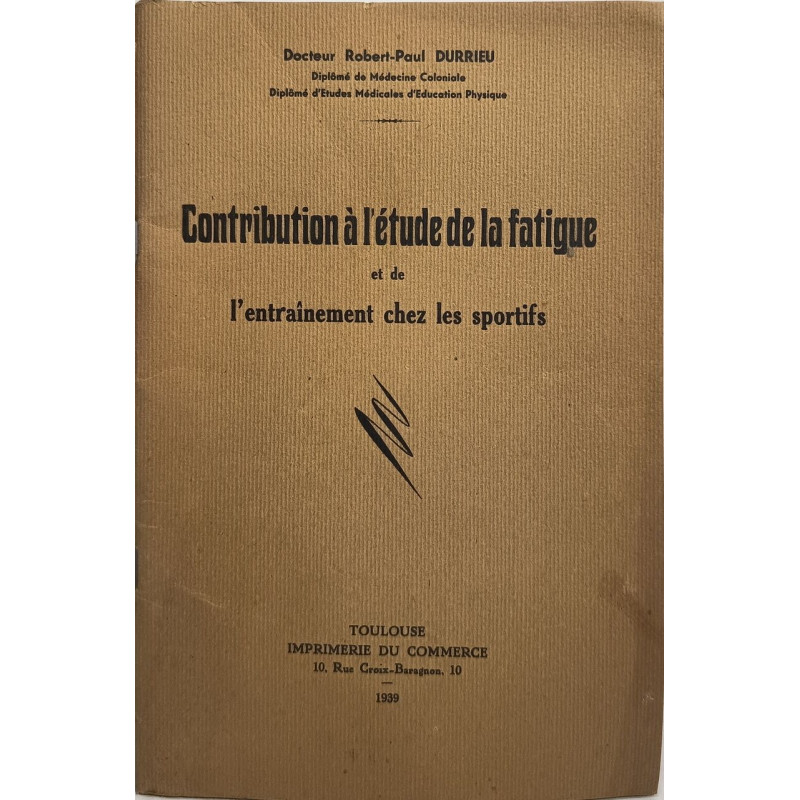 Contribution à l'étude de la fatigue et de l'entraînement chez les...