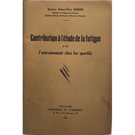 Contribution à l'étude de la fatigue et de l'entraînement chez les...